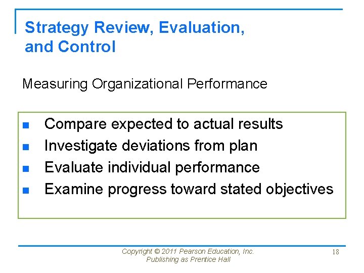 Strategy Review, Evaluation, and Control Measuring Organizational Performance n n Compare expected to actual