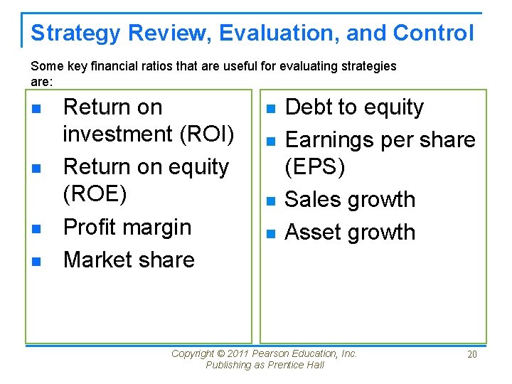 Strategy Review, Evaluation, and Control Some key financial ratios that are useful for evaluating