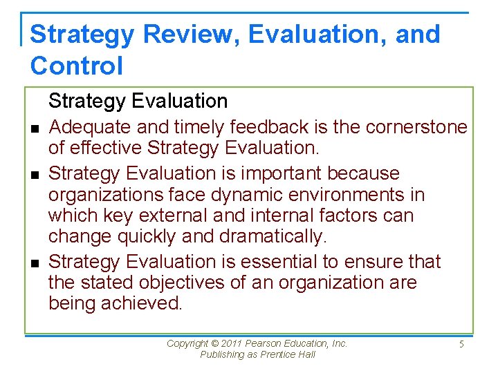 Strategy Review, Evaluation, and Control Strategy Evaluation n Adequate and timely feedback is the
