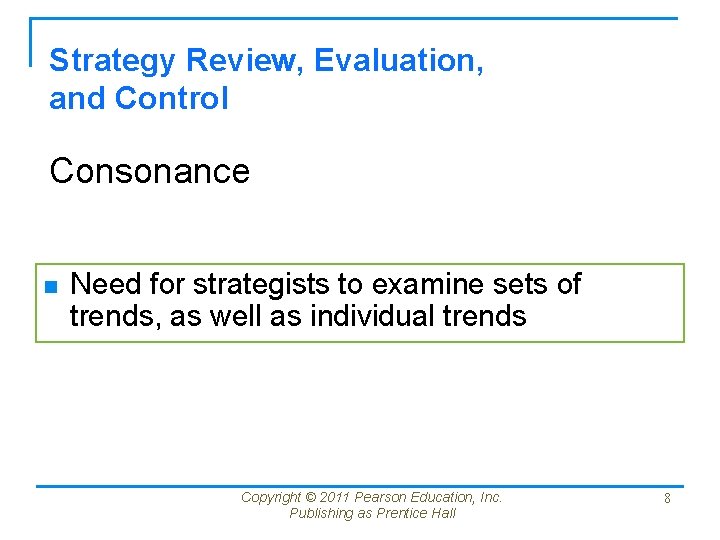 Strategy Review, Evaluation, and Control Consonance n Need for strategists to examine sets of