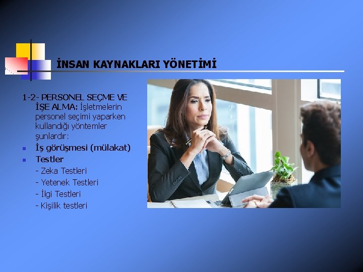 İNSAN KAYNAKLARI YÖNETİMİ 1 -2 - PERSONEL SEÇME VE İŞE ALMA: İşletmelerin personel seçimi