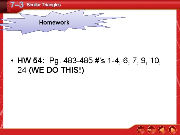 Homework • HW 54: Pg. 483 -485 #’s 1 -4, 6, 7, 9, 10,