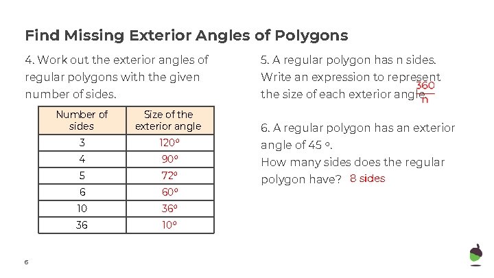 Find Missing Exterior Angles of Polygons 4. Work out the exterior angles of 5.