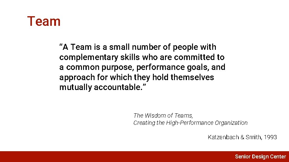 Team “A Team is a small number of people with complementary skills who are