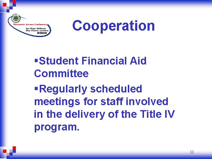 Cooperation §Student Financial Aid Committee §Regularly scheduled meetings for staff involved in the delivery