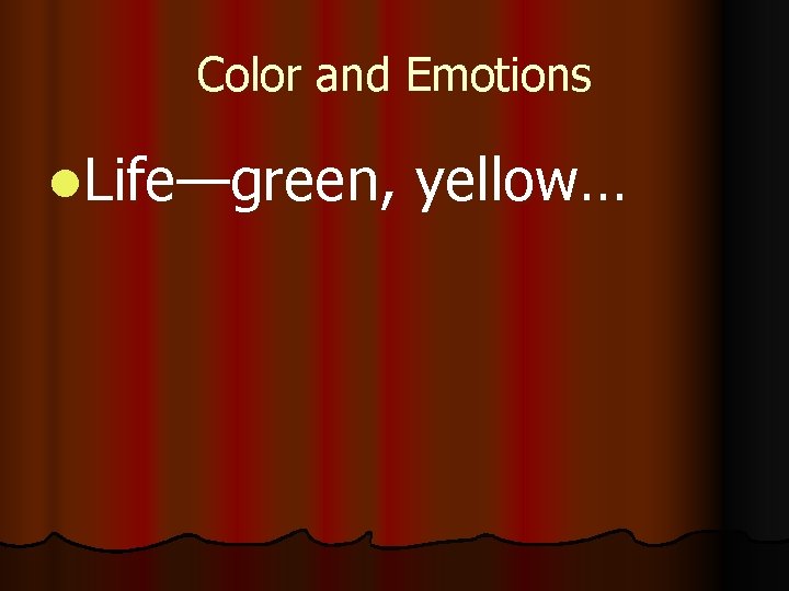 Color and Emotions l. Life—green, yellow… 