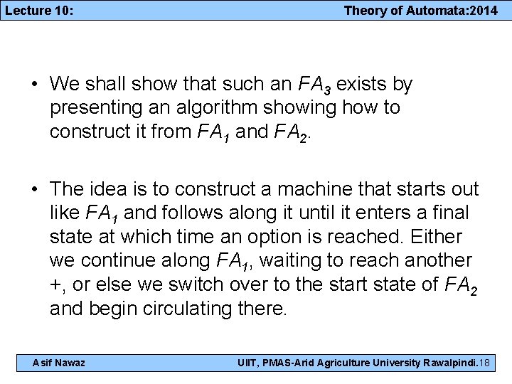 Lecture 10: Theory of Automata: 2014 • We shall show that such an FA