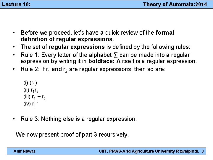 Lecture 10: Theory of Automata: 2014 • Before we proceed, let’s have a quick