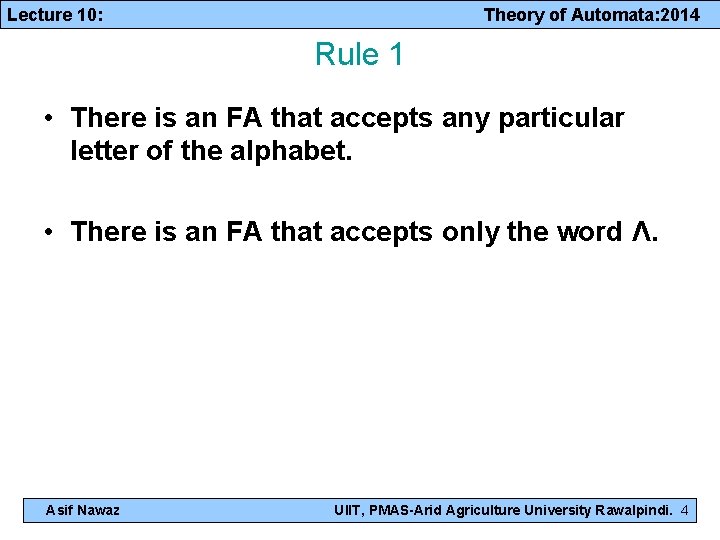 Lecture 10: Theory of Automata: 2014 Rule 1 • There is an FA that