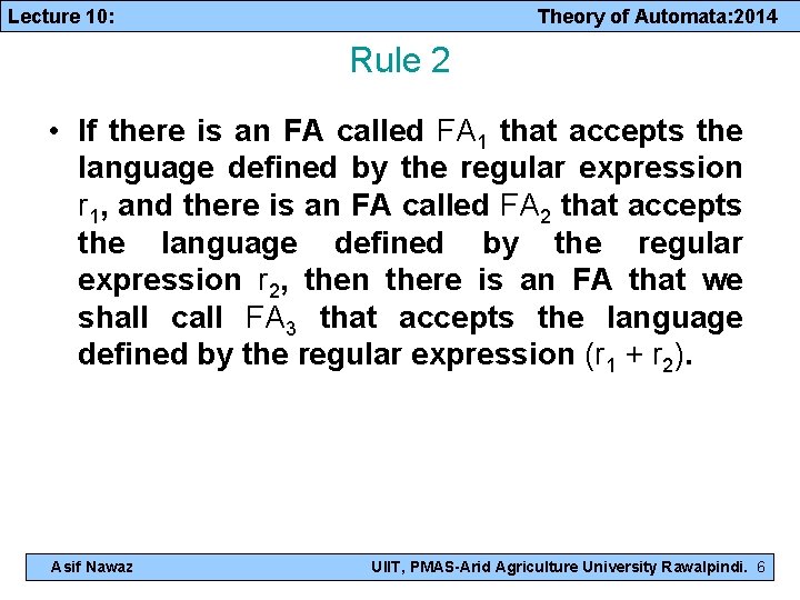 Lecture 10: Theory of Automata: 2014 Rule 2 • If there is an FA