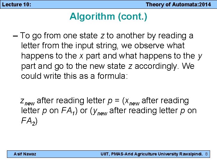 Lecture 10: Theory of Automata: 2014 Algorithm (cont. ) – To go from one
