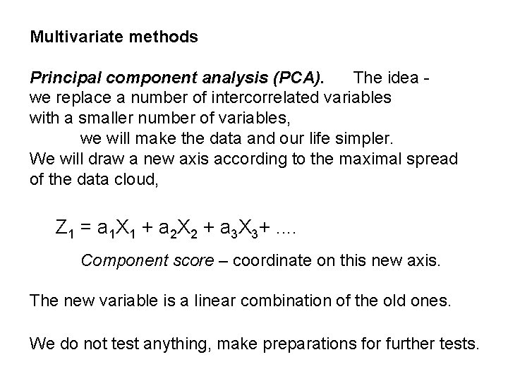 Multivariate methods Principal component analysis PCA The idea
