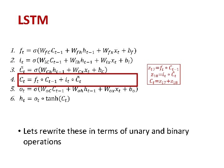 LSTM • Lets rewrite these in terms of unary and binary operations LSTM • Lets rewrite these in terms of unary and binary operations