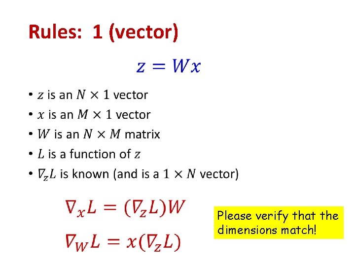 Rules: 1 (vector) • Please verify that the dimensions match! Rules: 1 (vector) • Please verify that the dimensions match!