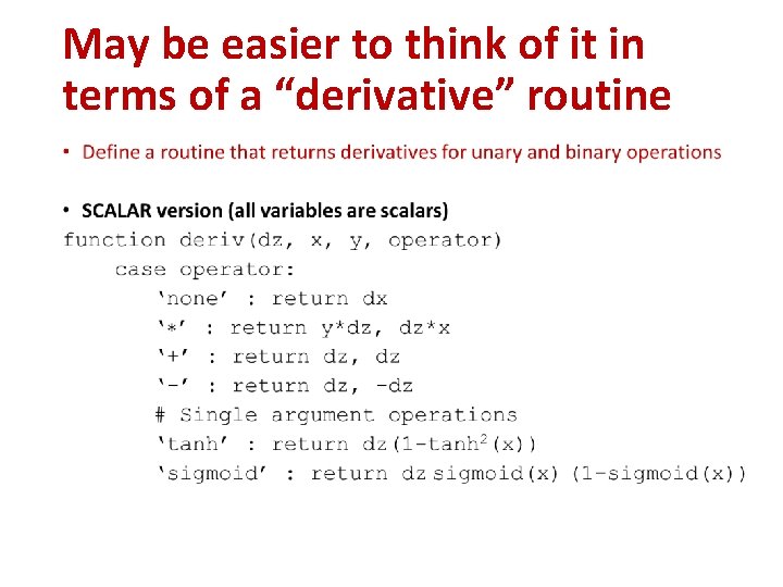 May be easier to think of it in terms of a “derivative” routine • May be easier to think of it in terms of a “derivative” routine •