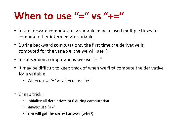 When to use “=“ vs “+=“ • In the forward computation a variable may When to use “=“ vs “+=“ • In the forward computation a variable may