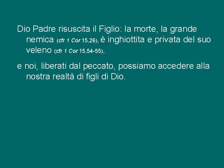 Dio Padre risuscita il Figlio: la morte, la grande nemica (cfr 1 Cor 15,