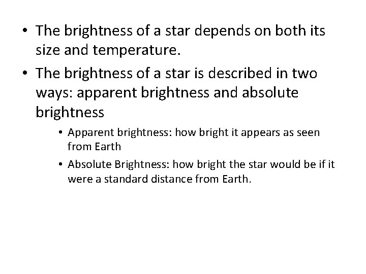  • The brightness of a star depends on both its size and temperature.