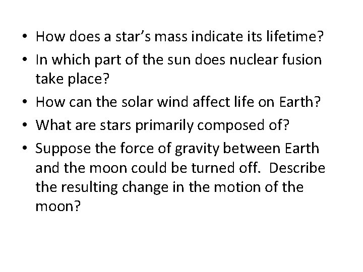  • How does a star’s mass indicate its lifetime? • In which part