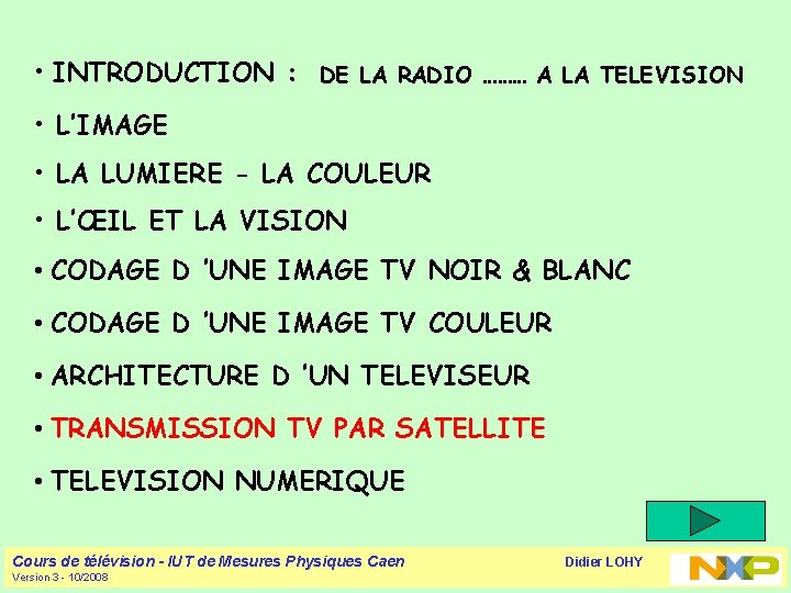  • INTRODUCTION : DE LA RADIO ……… A LA TELEVISION • L’IMAGE •