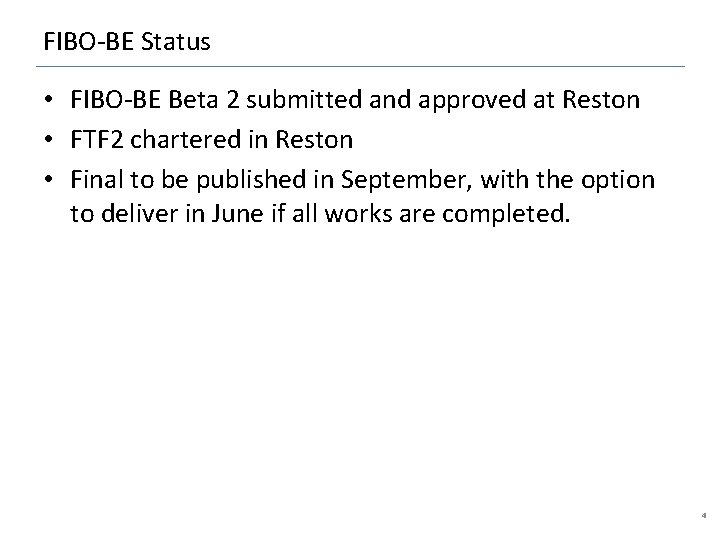 FIBO-BE Status • FIBO-BE Beta 2 submitted and approved at Reston • FTF 2