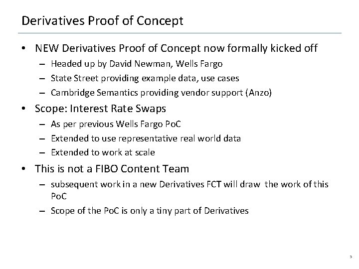 Derivatives Proof of Concept • NEW Derivatives Proof of Concept now formally kicked off