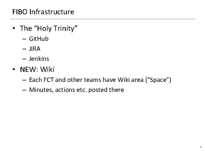 FIBO Infrastructure • The “Holy Trinity” – Git. Hub – JIRA – Jenkins •