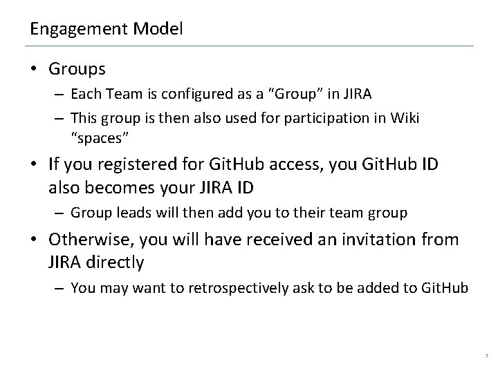 Engagement Model • Groups – Each Team is configured as a “Group” in JIRA
