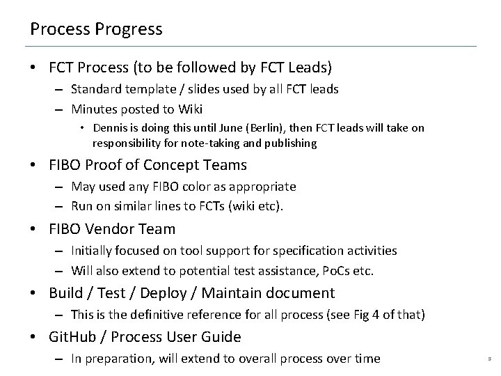 Process Progress • FCT Process (to be followed by FCT Leads) – Standard template