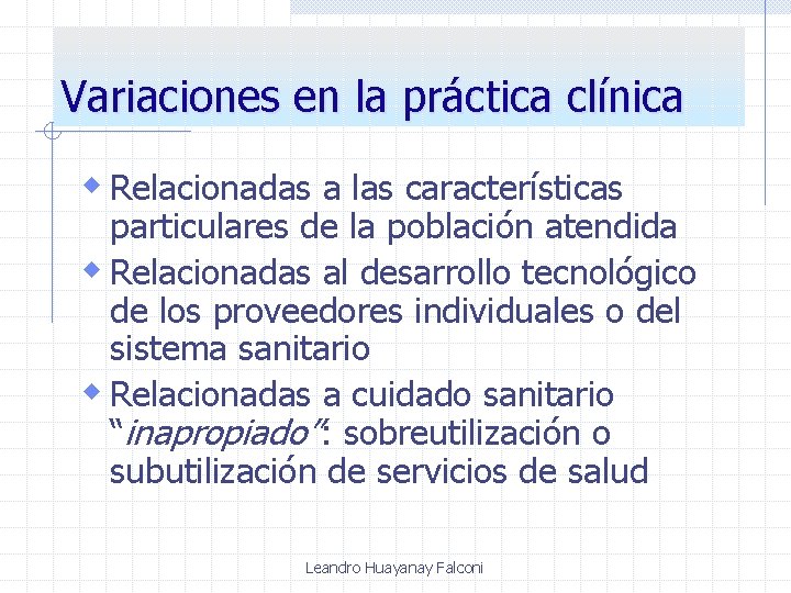 Variaciones en la práctica clínica w Relacionadas a las características particulares de la población