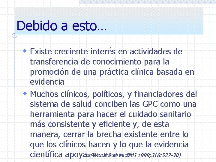 Debido a esto… w Existe creciente interés en actividades de transferencia de conocimiento para Debido a esto… w Existe creciente interés en actividades de transferencia de conocimiento para