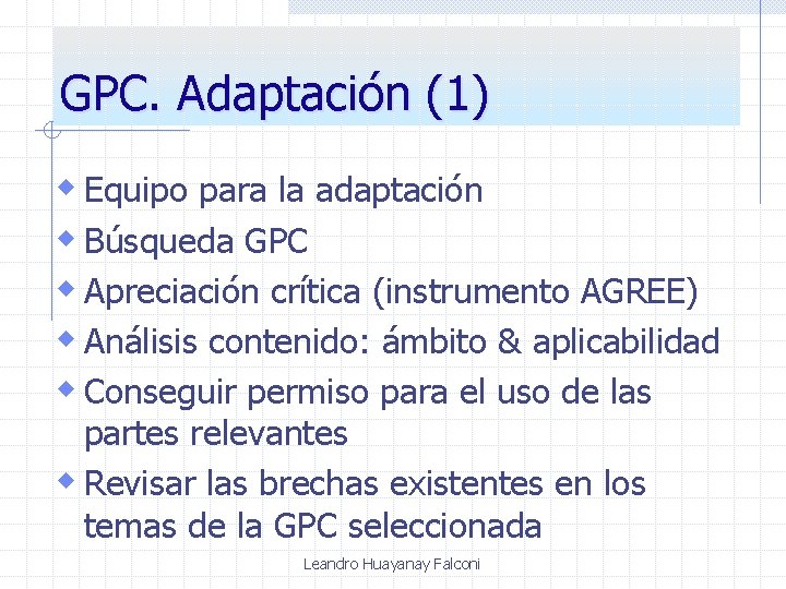 GPC. Adaptación (1) w Equipo para la adaptación w Búsqueda GPC w Apreciación crítica