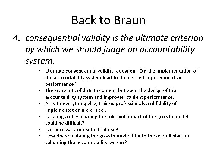 Back to Braun 4. consequential validity is the ultimate criterion by which we should