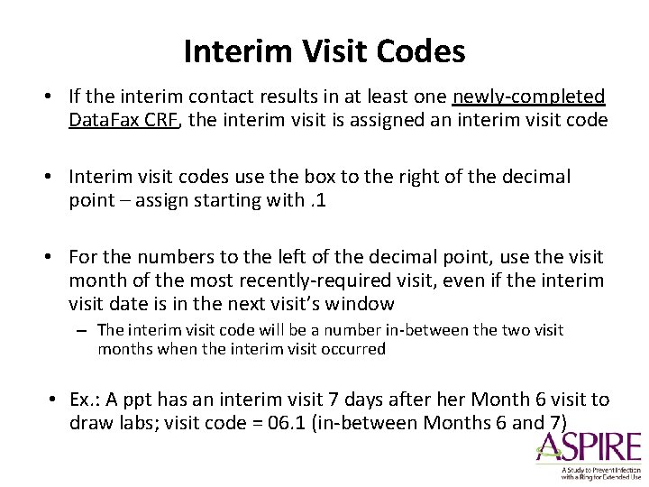 Interim Visit Codes • If the interim contact results in at least one newly-completed