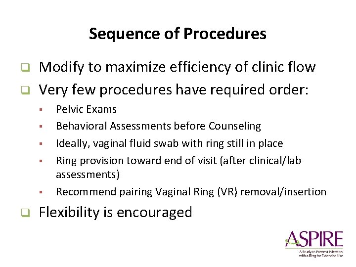 Sequence of Procedures q q Modify to maximize efficiency of clinic flow Very few