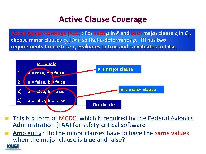 Active Clause Coverage (ACC) : For each p in P and each major clause Active Clause Coverage (ACC) : For each p in P and each major clause