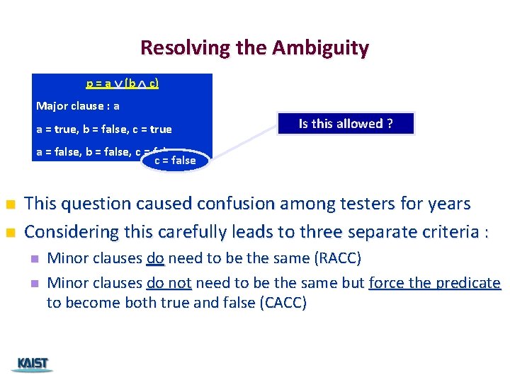 Resolving the Ambiguity p = a (b c) Major clause : a a =