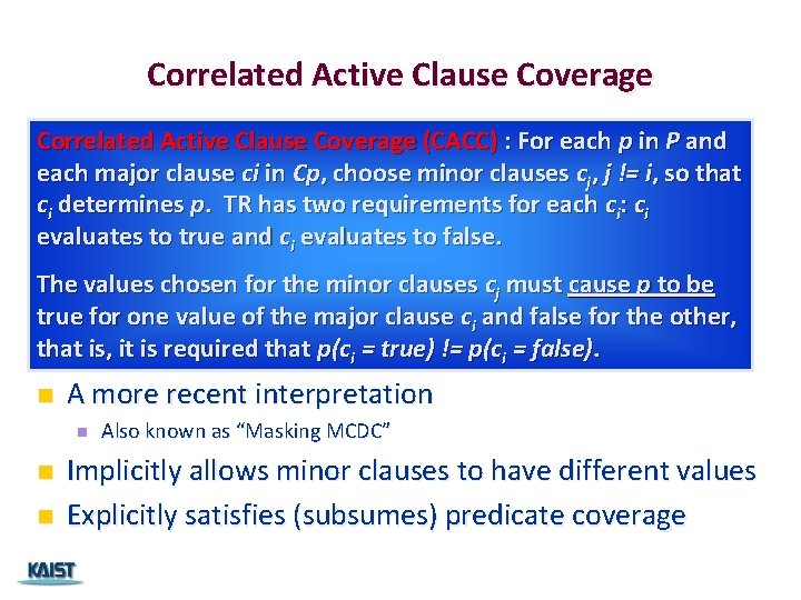 Correlated Active Clause Coverage (CACC) : For each p in P and each major