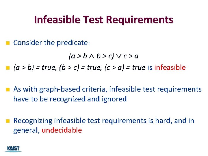 Infeasible Test Requirements n Consider the predicate: n (a > b b > c)