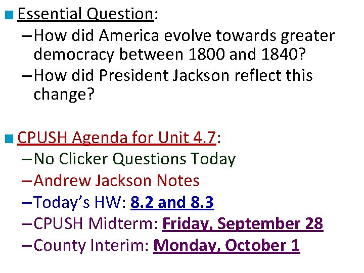 ■ Essential Question: – How did America evolve towards greater democracy between 1800 and