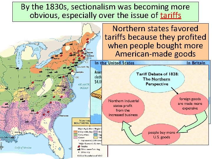 By the 1830 s, sectionalism was becoming more obvious, especially over the issue of