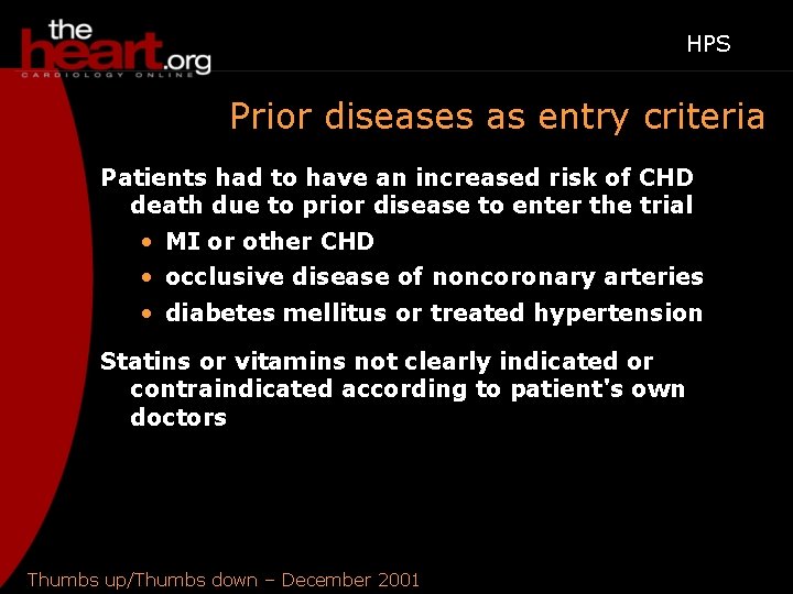 HPS Prior diseases as entry criteria Patients had to have an increased risk of