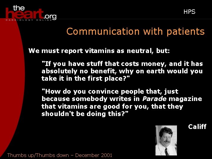 HPS Communication with patients We must report vitamins as neutral, but: "If you have