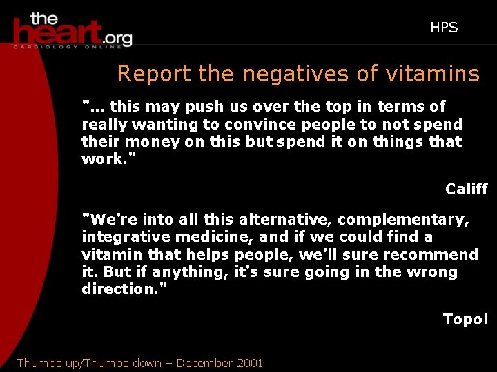 HPS Report the negatives of vitamins "… this may push us over the top