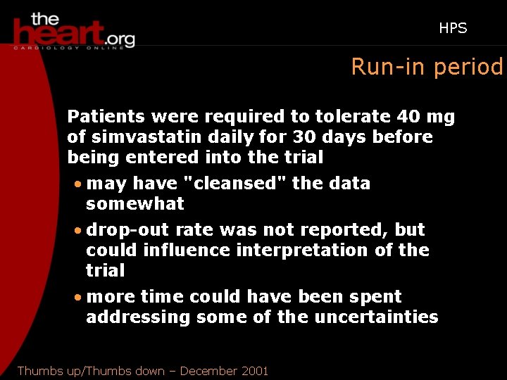 HPS Run-in period Patients were required to tolerate 40 mg of simvastatin daily for