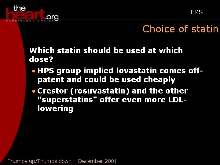 HPS Choice of statin Which statin should be used at which dose? • HPS