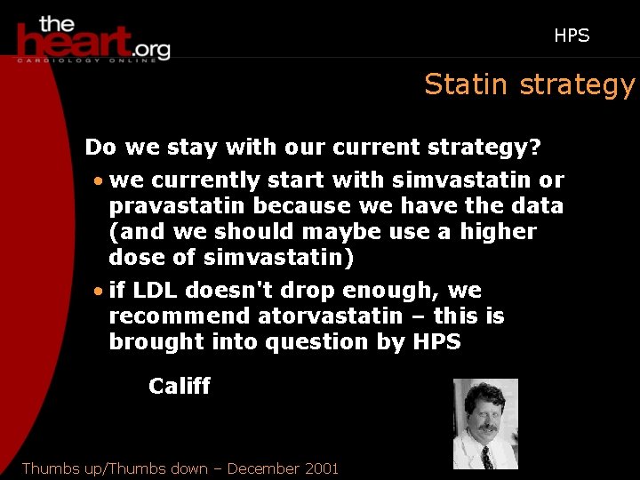 HPS Statin strategy Do we stay with our current strategy? • we currently start