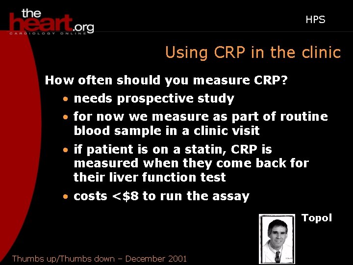 HPS Using CRP in the clinic How often should you measure CRP? • needs