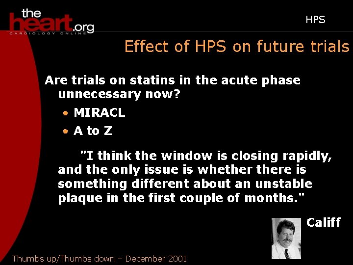 HPS Effect of HPS on future trials Are trials on statins in the acute