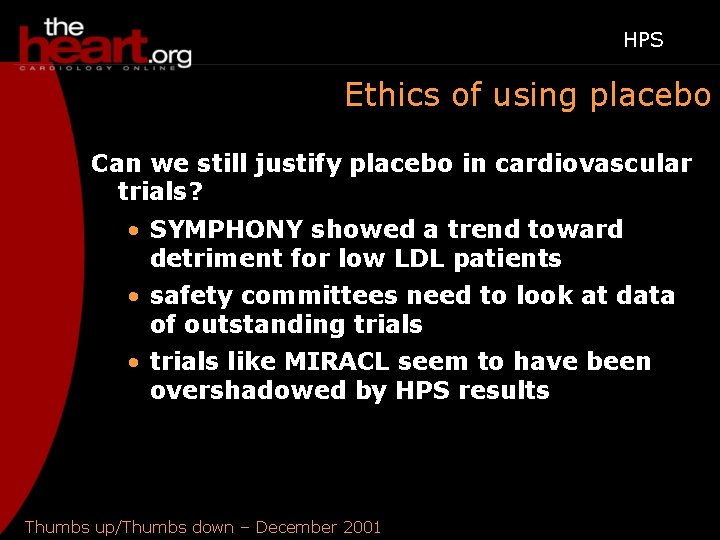 HPS Ethics of using placebo Can we still justify placebo in cardiovascular trials? •